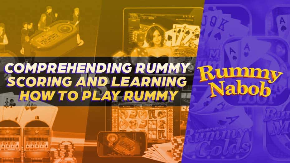 Comprehending Rummy Scoring and Learning How to Play Rummy