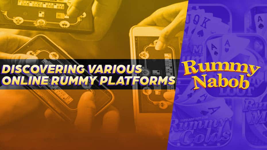 Discovering Various Online Rummy Platforms