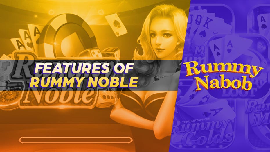 Features of Rummy Noble 