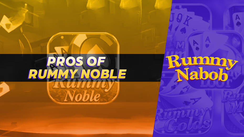 Pros of Rummy Noble (Rummy Noble Review)