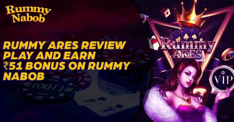 Rummy Ares Review- Get All insights and bonus details 2023