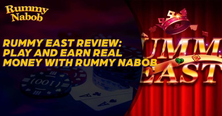 Rummy East Review – Comprehensive Insights for Playing and Winning Big in 2023