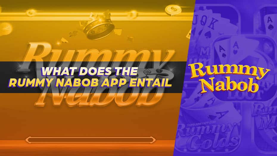 What does the Rummy Nabob App Entail?