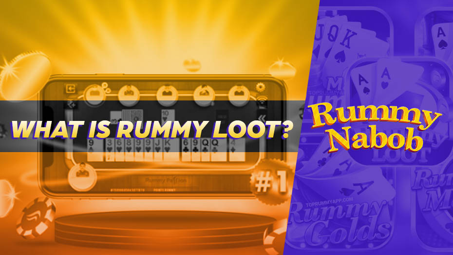 What is Rummy Loot?