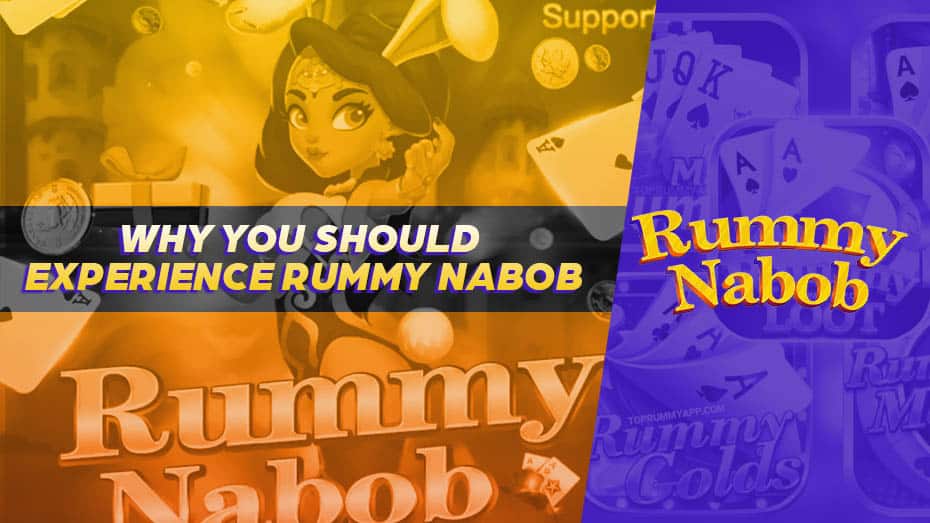 Why You Should Experience Rummy Nabob