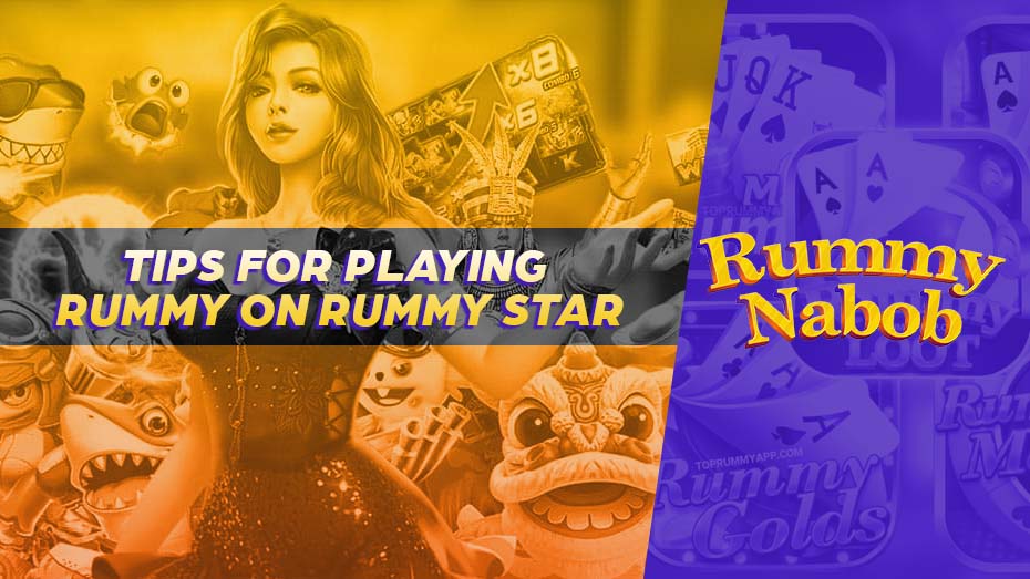 Tips for playing rummy on Rummy Star