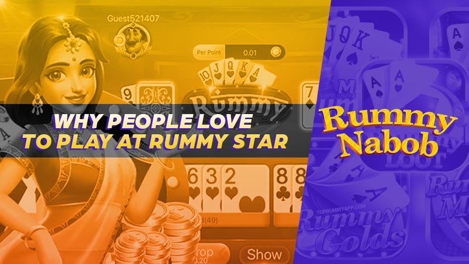 Why People Love To Play at Rummy Star 